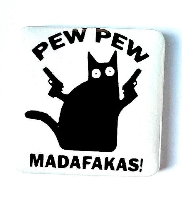 Pew Pew Madafakas Magnet